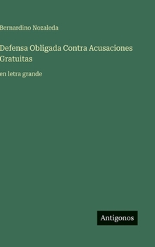 Defensa Obligada Contra Acusaciones Gratuitas: en letra grande (Spanish Edition)