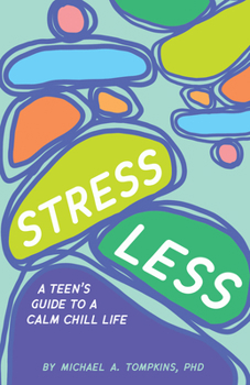 Hardcover Stress Less: A Teen's Guide to a Calm Chill Life Book