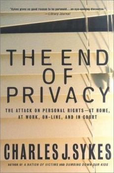 Paperback The End of Privacy: The Attack on Personal Rights at Home, at Work, On-Line, and in Court Book