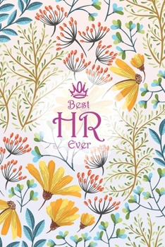 Paperback Best HR Ever: The Blank Lined Notebook for HR Human Resources Journal Diary Flower Cover Book