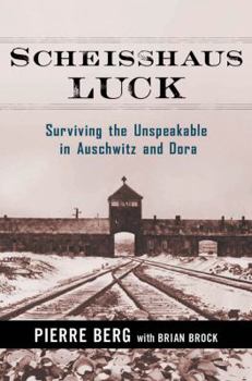 Hardcover Scheisshaus Luck: Surviving the Unspeakable in Auschwitz and Dora Book