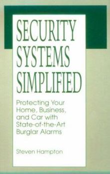Paperback Security Systems Simplified: Protecting Your Home, Business, and Car with State-Of-The-Art Burglar Alarms Book