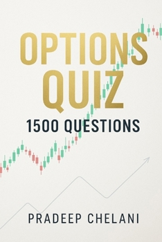 Paperback Options Quiz 1500 Questions: A Comprehensive Quiz Book Covering 50 Core Topics from Beginner to Advanced Book