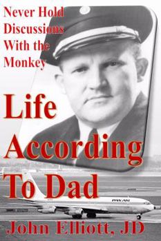 Paperback Life According To Dad: Never Hold Discussions With The Monkey Book