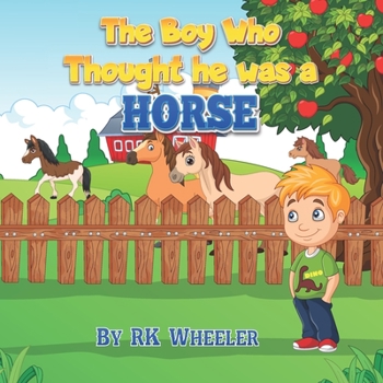 Paperback The Boy Who Thought he was a Horse Book