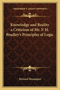 Knowledge and Reality: A Criticism of Mr. F.H. Bradley's Principles of Logic