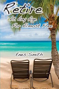 Paperback Retire at Any Age for Almost Free Book