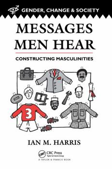 Hardcover Messages Men Hear: Constructing Masculinities Book