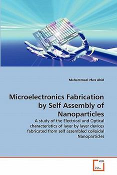 Paperback Microelectronics Fabrication by Self Assembly of Nanoparticles Book