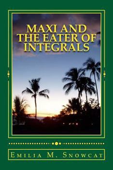 Paperback Maxi and the eater of integrals: a screenplay Book