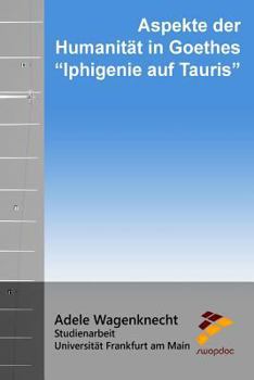 Paperback Aspekte der Humanität in Goethes "Iphigenie auf Tauris" [German] Book