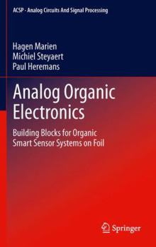 Paperback Analog Organic Electronics: Building Blocks for Organic Smart Sensor Systems on Foil Book