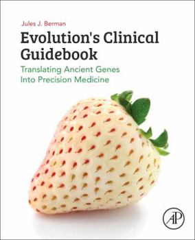 Paperback Evolution's Clinical Guidebook: Translating Ancient Genes Into Precision Medicine Book