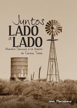 Paperback Juntos, Lado a Lado: Nuestro Servicio a la Gente de Cactus, Texas [Spanish] Book