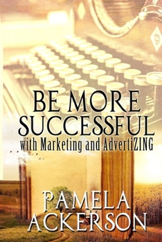 Paperback Be More Successful with Marketing and AdvertiZING Book