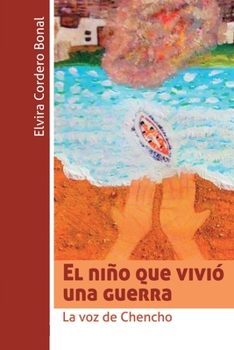 Paperback El niño que vivió una guerra: La voz de Chencho [Spanish] Book