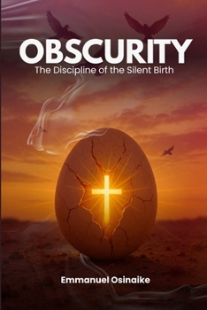 Paperback Obscurity: The Discipline of the Silent Birth Book