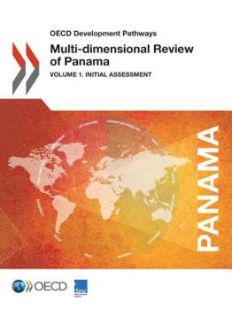 Paperback OECD Development Pathways Multi-Dimensional Review of Panama: Volume 1: Initial Assessment Book