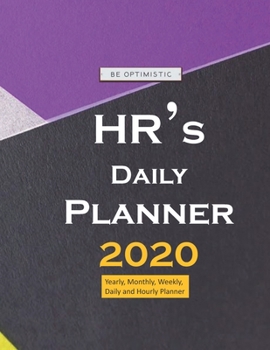 HR's Daily Planner 2020: Yearly, Monthly, Weekly, Daily and Hourly Planner size 8.5 Inch x 11 Inch