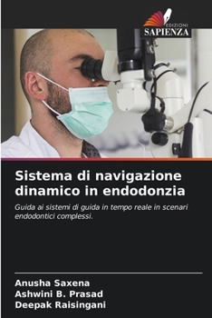 Sistema di navigazione dinamico in endodonzia (Italian Edition)