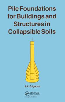 Hardcover Pile Foundations for Buildings and Structures in Collapsible Soils Book