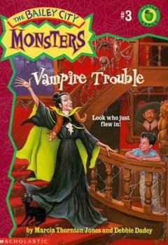 Vampire Trouble (Bailey City Monsters, #3) - Book #3 of the Bailey City Monsters
