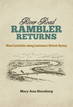 Hardcover River Road Rambler Returns: More Curiosities Along Louisiana's Historic Byway Book