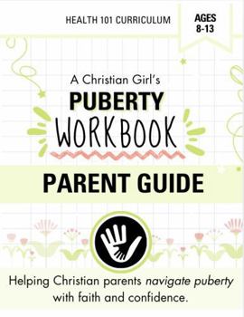 Christian Parents Guide to Puberty for Girls