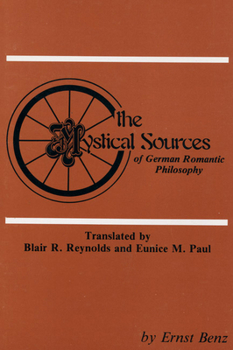 Paperback The Mystical Sources of German Romantic Philosophy Book