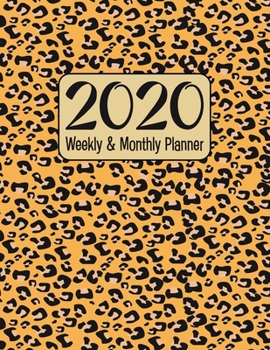 2020 Weekly and Monthly Planner: Leopard Skin Themed Full Year 52 Week Calendar Planner Organizer Including Holidays for Big Cat Lovers (Leopard Skin Big Cat Planner)