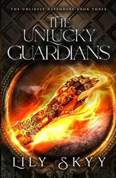 Unlucky Guardians : The Unlikely Defenders Book 3 - Book #3 of the Unlikely Defenders