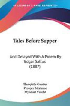Paperback Tales Before Supper: And Delayed With A Proem By Edgar Saltus (1887) Book