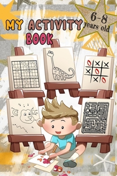Paperback My Activity Book 6-8 years old: 120 pages of activities, Dinosaur theme coloring, introduction to writing numbers, drawing point to point, Riddles, ti Book