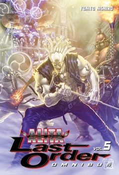 Battle Angel Alita: Last Order Omnibus Vol. 5 - Book #5 of the Alita: Last Order Omnibus