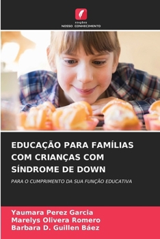 Paperback Educação Para Famílias Com Crianças Com Síndrome de Down [Portuguese] Book