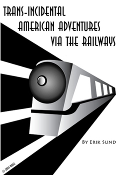 Paperback Trans-incidental American Adventures via the Railways Book