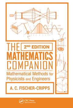 Hardcover The Mathematics Companion: Mathematical Methods for Physicists and Engineers, 2nd Edition Book