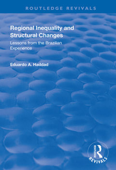 Paperback Regional Inequality and Structural Changes: Lessons from the Brazilian Experience Book