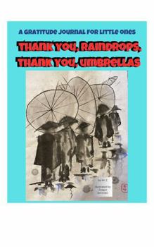 Thank You, Raindrops, Thank You, Umbrellas: A Gratitude Journal for Little Ones