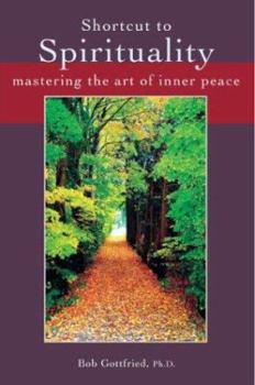 Paperback Shortcut to Spirituality: Mastering the Art of Inner Peace Book