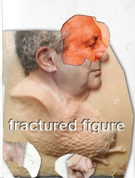 Paperback Fractured Figure, Volume I Book