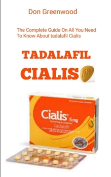 Paperback Tadalafil Cialis: The Complete Guide On All You Need To Know About Tadalafil Cialis Book