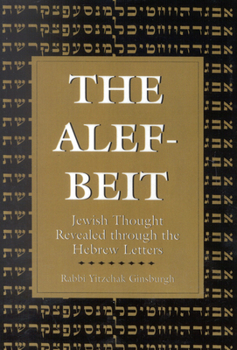 Paperback The Alef-Beit: Jewish Thought Revealed Through the Hebrew Letters Book