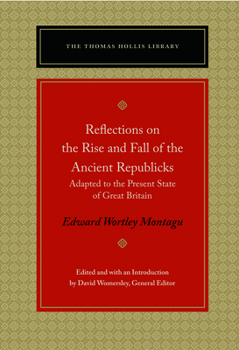 Paperback Reflections on the Rise and Fall of the Ancient Republicks: Adapted to the Present State of Great Britain Book