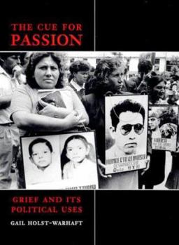 Hardcover The Cue for Passion: Grief and Its Political Uses Book