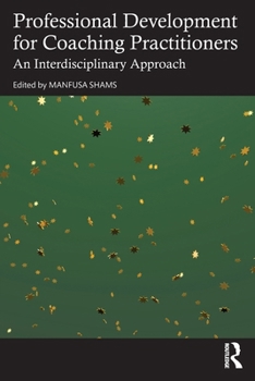 Paperback Professional Development for Coaching Practitioners: An Interdisciplinary Approach Book