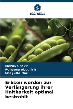 Paperback Erbsen werden zur Verlängerung ihrer Haltbarkeit optimal bestrahlt [German] Book