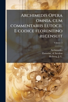 Paperback Archimedis Opera omnia, cum commentariis Eutocii. E codice florentino recensuit [Latin] Book