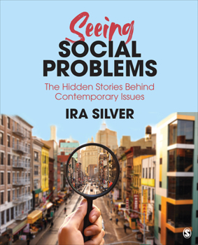 Paperback Seeing Social Problems: The Hidden Stories Behind Contemporary Issues Book