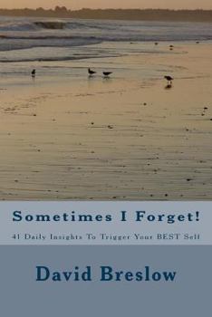 Paperback Sometimes I Forget!: 41 Daily Insights To Trigger Your BEST Self Book